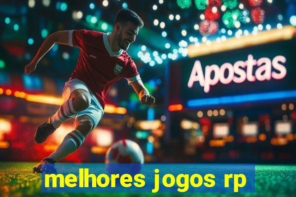 melhores jogos rp